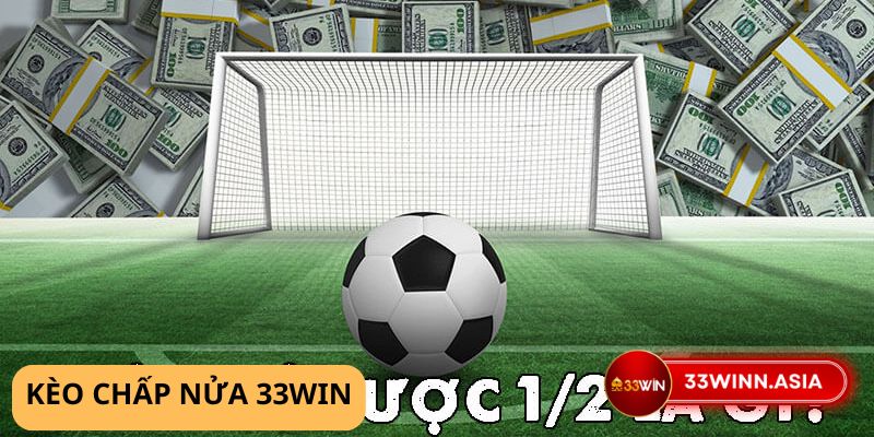 Kèo chấp nửa 33win là gì? Hướng dẫn đọc kèo và đặt cược hiệu quả 2 Kèo chấp nửa 33win là gì? Hướng dẫn đọc kèo và đặt cược hiệu quả